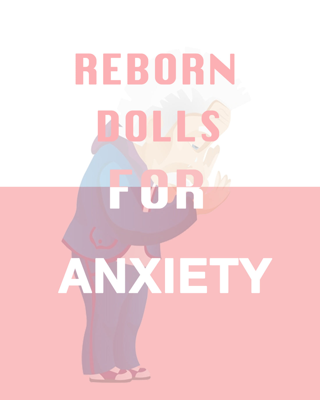Reborn dolls for anxiety