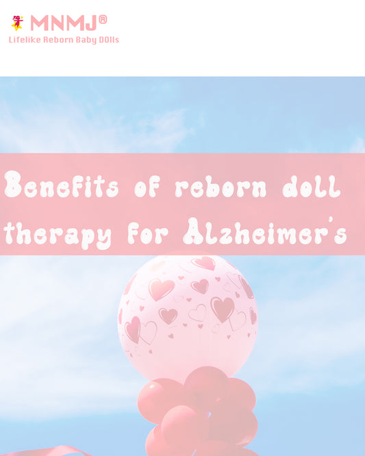 Benefits of reborn doll therapy for Alzheimer’s