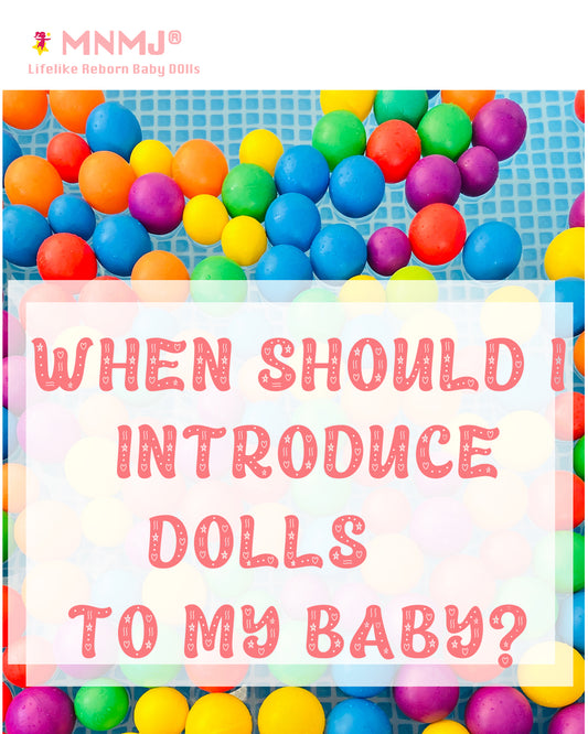 When Should I Introduce Dolls to my Baby?